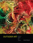 Outsider Art : Visionary Worlds and Trauma by Daniel Wojcik - Hardback