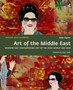 Art of the Middle East: Modern and Contemporary Art of the Arab World and Iran by Saeb Eigner - Hardback