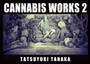 Cannabis Works 2 : Tatsuyuki Tanaka Art Book by Tatsuyuki Tanaka - Hardback