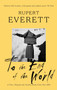 To the End of the World : Travels with Oscar Wilde by Rupert Everett - Paperback