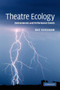 Theatre Ecology : Environments and Performance Events by Baz Kershaw - Paperback