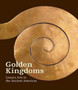 Golden Kingdoms - Luxury Arts in the Ancient Americas by Joanne Pillsbury - Hardback