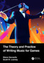 The Theory and Practice of Writing Music for Games by Steve Horowitz - Paperback
