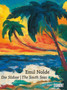 Emil Nolde : Sudsee / the South Seas by Emil Nolde - Hardback