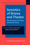 Semiotics of Drama and Theatre : New Perspectives in the Theory of Drama and Theatre : 10 by Herta Schmid - Hardback