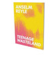 Anselm Reyle : Teenage Wasteland by Matthia Loebke - Paperback