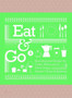 Eat & Go 2: Branding and Design for Cafes, Restaurants, Drink Shops, Dessert Shops & Bakeries by Shaoqiang Wang - Hardback