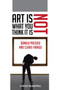 Art Is Not What You Think It Is by Donald Preziosi - Paperback