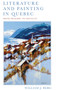 Literature and Painting In Quebec : From Imagery to Identity by William J. Berg - Hardback