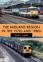 The Midland Region in the 1970s and 1980s by Andy Gibbs - Paperback