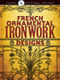 French Ornamental Ironwork Designs by Dover Dover - Paperback