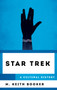 Star Trek : A Cultural History by M.Keith Booker - Paperback