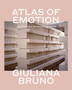 Atlas of Emotion : Journeys in Art, Architecture, and Film by Giuliana Bruno - Paperback