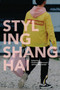 Styling Shanghai by Christopher Breward - Paperback