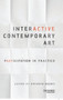Interactive Contemporary Art : Participation in Practice by Dr.Kathryn Brown - Paperback