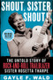 Shout, Sister, Shout! : The Untold Story of Rock-and-Roll Trailblazer Sister Rosetta Tharpe by Gayle Wald - Paperback