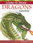Learn to Draw Dragons : Exercises and Patterns for Artists and Crafters by Lora S. Irish - Paperback