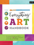 The Everything Art Handbook : A comprehensive guide to more than 100 art techniques and tools of the trade by Walter Foster Creative Team - Hardback