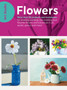Art Studio: Flowers : More than 50 projects and techniques for drawing, painting, and creating your favorite flowers and botanicals in oil, acrylic, pencil, and more! by Walter Foster Creative Team - Paperback