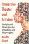 Immersive Theater and Activism : Scripts and Strategies for Directors and Playwrights by Nandita Dinesh - Paperback