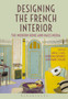 Designing the French Interior : The Modern Home and Mass Media by Anca I. Lasc - Hardback