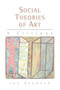 Social Theories of Art : A Critique by Ian Heywood - Paperback
