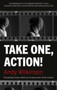 Take One, Action! by Andy Wilkinson - Paperback