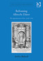 Reframing Albrecht Durer : The Appropriation of Art, 1528???1700 by Andrea Bubenik - Hardback