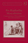 Pre-Raphaelite Masculinities : Constructions of Masculinity in Art and Literature by Amelia Yeates - Hardback