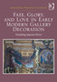 Fate, Glory, and Love in Early Modern Gallery Decoration : Visualizing Supreme Power by Margaretha Rossholm Lagerlof - Hardback