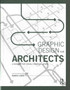 Graphic Design for Architects : A Manual for Visual Communication by Karen Lewis - Hardback
