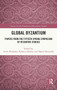 Global Byzantium : Papers from the Fiftieth Spring Symposium of Byzantine Studies by Leslie Brubaker - Hardback