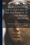 A Catalogue of the Sculptures of the Parthenon, in the British Museum by British Museum Dept of Greek and Ro - Paperback