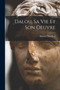 Dalou, sa vie et son oeuvre by Maurice Dreyfous - Paperback