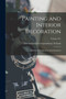 Painting and Interior Decoration; History of Architecture and Ornament; Volume 101 by International Correspondence Schools - Paperback