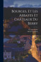 Bourges, et Les Abbayes et Chateaux du Berry by Georges Hardy - Paperback