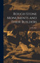 Rough Stone Monuments and Their Builders by T Eric Peet - Hardback