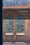 Toledo : The Story of an Old Spanish Capital by Hannah Lynch - Paperback
