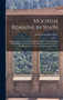 Moorish Remains in Spain; Being a Brief Record of the Arabian Conquest of the Peninsula With a Particular Account of the Mohammedan Architecture and Decoration in Cordova, Seville & Toledo by Albert Frederick Calvert - Hardback