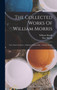 The Collected Works Of William Morris : News From Nowhere. A Dream Of John Ball. A King's Lesson by Morris William Morris - Hardback