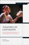 Theatres of Contagion : Transmitting Early Modern to Contemporary Performance by Fintan Walsh - Paperback
