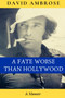 A Fate Worse than Hollywood by David Ambrose - Hardback