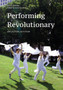 Performing Revolutionary : Art, Action, Activism by Nicole Garneau - Paperback