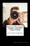 Starting a Photography Business with Your Nikon D5500 : How to Start a Freelance Photography Photo Business with the Nikon D5500 Camera by Brian Mahoney - Paperback