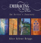 Embracing the Colors of Peace : An Artist's Journey by Alice Briggs - Hardback