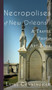 Necropolises of New Orleans I : Cemeteries as Cultural Markers : 2 by Laine Cunningham - Hardback