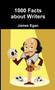1000 Facts about Writers by James Egan - Paperback