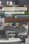 Architectural Photography : Digitally Produced, Digitally Displayed by Andrew Cammarano - Paperback
