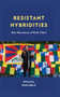 Resistant Hybridities : New Narratives of Exile Tibet by Shelly Bhoil - Hardback