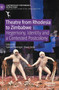 Theatre from Rhodesia to Zimbabwe : Hegemony, Identity and a Contested Postcolony by Samuel Ravengai - Hardback
